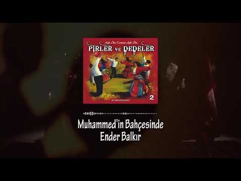 pirler ve dedeler 2 ender balkir muhammedin bahcesinde bir tarik kavut projesi