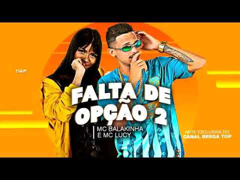 MC BALAKINHA E MC LUCY - FALTA DE OPÇÃO 2 - MÚSICA NOVA