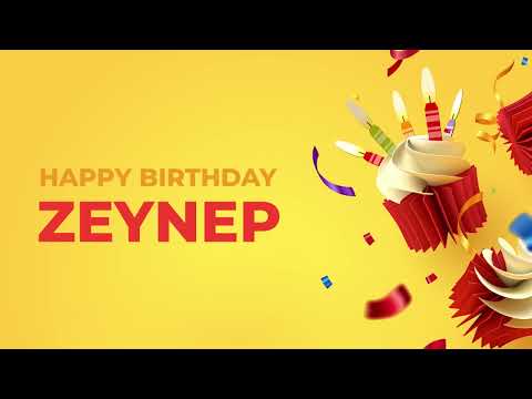 Happy Birthday ZEYNEP ! - Happy Birthday Song made especially for You! 🥳