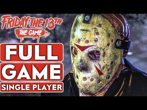 FRIDAY THE 13th THE GAME Single Player Gameplay Walkthrough Part 1 FULL GAME CAMPAIGN No Commentary