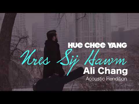 Nres Sij Hawm - Ali Chang (Acoustic Rendition) (Hue Chee Yang)