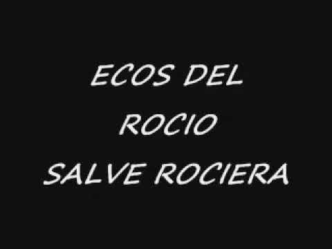 Salve Rociera   La Original   Ecos Del Rocio