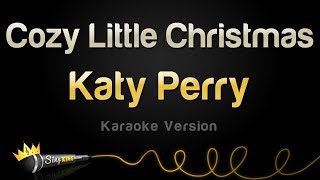 Katy Perry - Cozy Little Christmas (Karaoke Version)