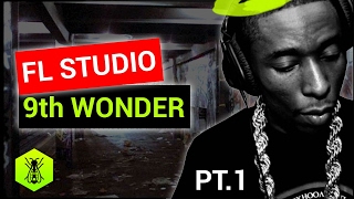 FL Studio 12 is the 9th Wonder of the World Pt. 1/2
