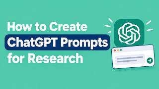 How to Create ChatGPT Prompts for Research