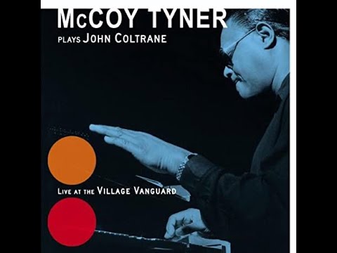 McCoy Tyner - Plays John Coltrane: Live at the Village Vanguard