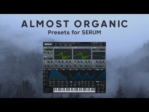 Almost Organic: Presets for Serum (Trailer)