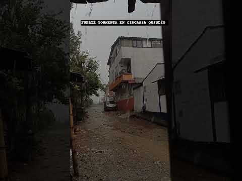 FUERTE TORMENTA EN CIRCASIA QUINDÍO