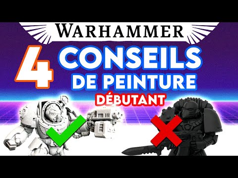 4 Conseils pour débuter la peinture - Warhammer