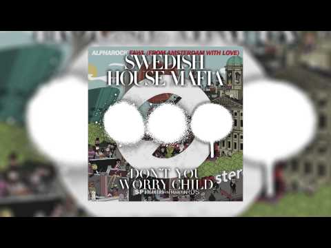 Swedish House Mafia vs Alpharock - Dont You Worry Child vs FAWL (Erick Zajac Mashup)