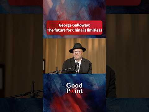 George Galloway: The future for China is limitless