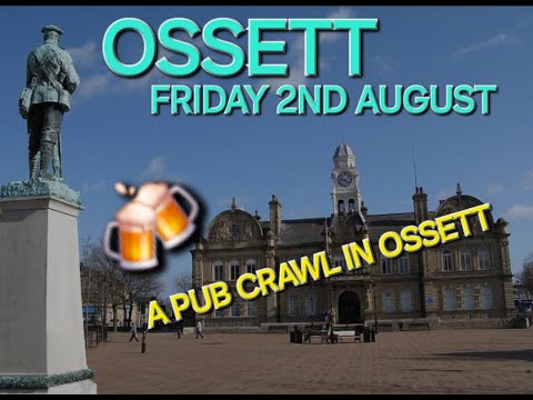 Can you have a good night out in... Ossett? (Yorkshire) A Pub Crawl Around Ossett