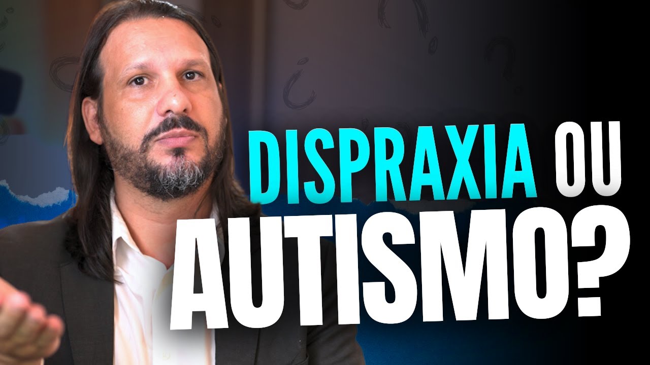 Dispraxia ou Autismo? Como diferenciar?