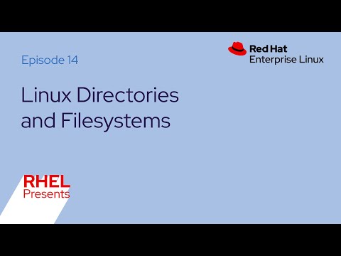Red Hat Enterprise Linux Presents (E14): RHEL Directories and Filesystems