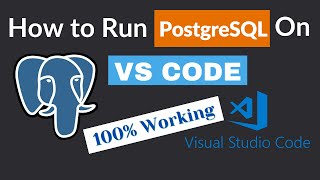 How to Run PostgreSQL in Visual Studio Code