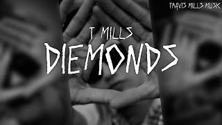 T. Mills - Diemonds [Official Video].