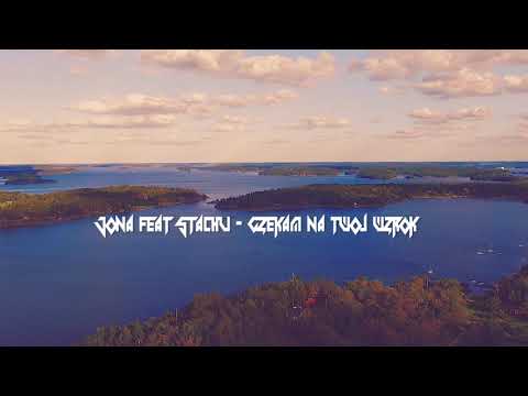 Jona feat.Stachu - Czekam na twój wzrok