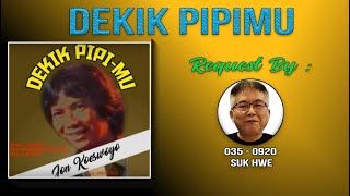 Download lagu DEKIK PIPIMU YON KOESWOYO Request by Suk hwe mp3