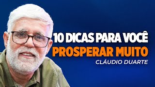 Cláudio Duarte | 10 DICAS PARA VOCÊ PROSPERAR MUITO