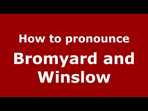 How to pronounce Bromyard And Winslow