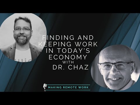 Finding and Keeping Work in Today’s Economy with Dr. Chaz