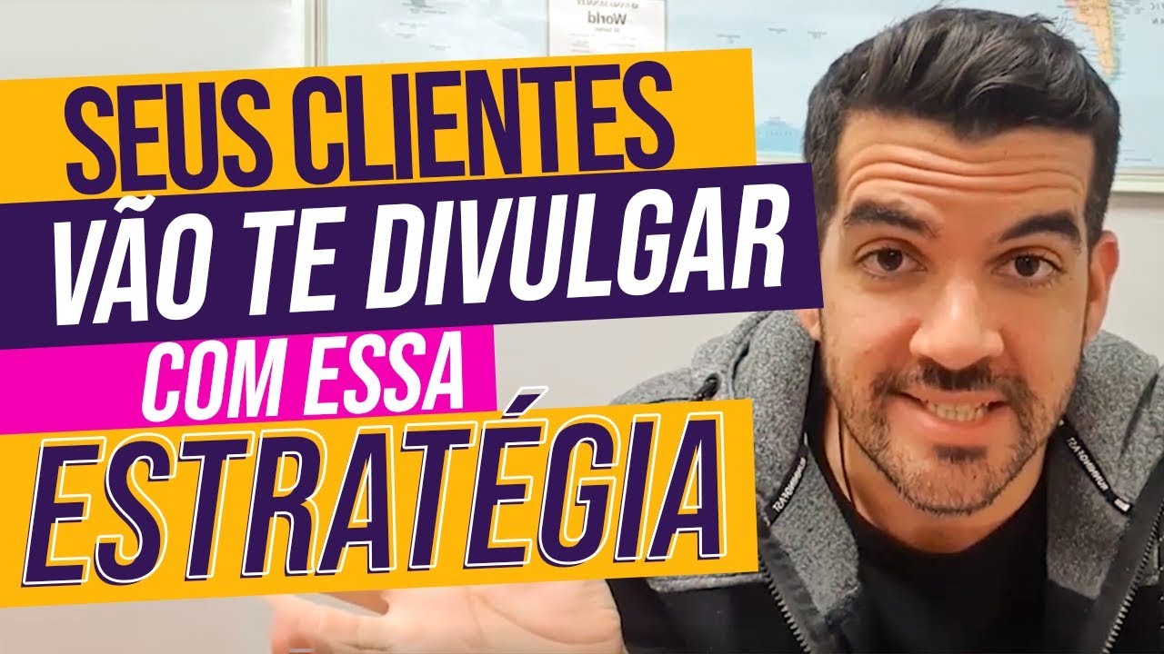 Faça seus CLIENTES te divulgarem com essa estratégia