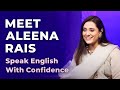 Meet Aleena Rais | Speak English With Confidence | Episode 40