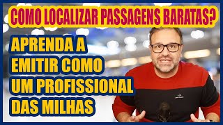 COMO LOCALIZAR PASSAGENS BARATAS: emita como um profissional das Milhas