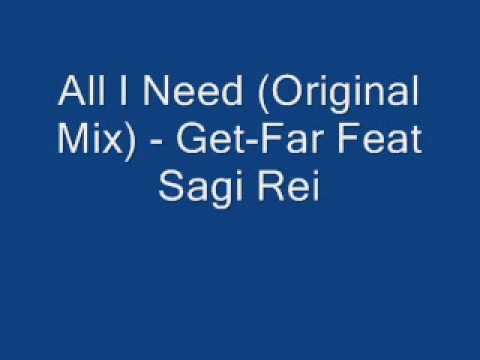All I Need (Original Mix) - Get-Far Feat Sagi Rei