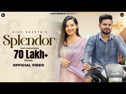 Splendor | Official Music #video | Ajay Bhagta | Kanika Rana | #haryanvi Song