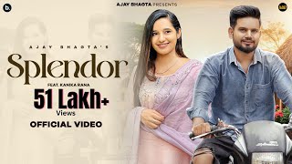 Splendor - Official Video - Ajay Bhagta | Kanika Rana | New Haryanvi Song 2023 | Haryanvi Gana