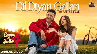 Dil Diyan Gallan (Lyrical Video) | B Praak | Gippy Grewal, Sargun Mehta | Latest Punjabi Songs 2026