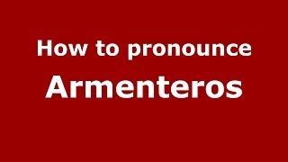 How to pronounce Armenteros