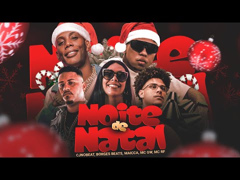 NOITE DE NATAL - CJNOBEAT, BORGES BEATS, MAICCA, MC GW, MC RF