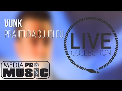 Vunk - Prajitura cu jeleu (Live - DVD "Vunk la Inaltime", 2012)