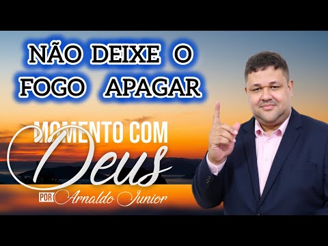 NÃO DEIXE O FOGO APAGAR