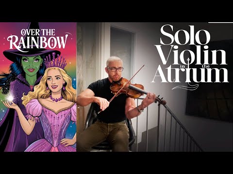 Over the Rainbow - Solo Violin Cover - Inspired by The Wizard of Oz and Wicked