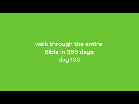 walking through the bible in 365 days - day 100