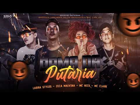 LABRA STYLOS , ZECA MALVINA , MC CLARK Feat. MC NICK - DAMA DA PUTARIA