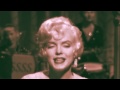 Marilyn Monroe ~ I Wanna Be Loved By You 