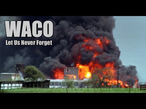 Waco: Let Us Never Forget  Pt1