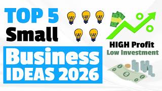 Top 5 Small Business Ideas to Start a Business in 2026