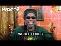 Macka B S Wha Me Eat Wednesdays Whole Foods 7 3 2018