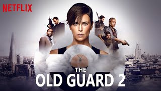 The Old Guard 2 Trailer (2022) | Charlize Theron, Plot, Production Details, Release Date Revealed!!
