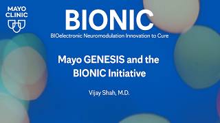 BIONIC: Mayo GENESIS and the BIONIC Initiative