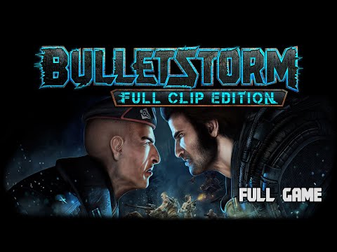 Bulletstorm  Full Clip Edition PC | Full Game | 100% Uncut | HD | No Commentary