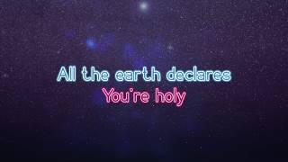 Holy (The Earth Declares)