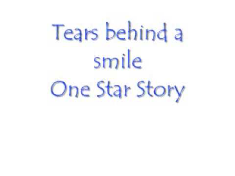 One Star Story: Tears behind a smile & lyrics