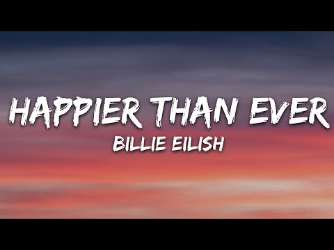 Billie Eilish - Happier Than Ever (Lyrics)