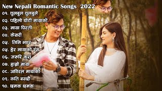 New Nepali Romantic Songs 2022 | Best Nepali Love Songs | Best Nepali Songs